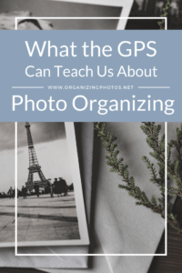 What the GPS (Genealogical Proof Standard) Can Tell Us About Photo Organizing