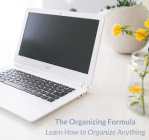 The Organizing Formula - A free email course to help you organize anything!