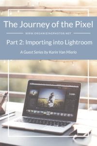 The Journey of the Pixel, Part 2: Importing into Lightroom