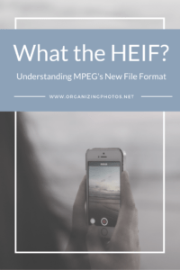 Pinnable What the HEIF? Understanding MPEG's New File Format!