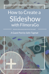 How to create a photo and video slideshow with FilmoraGo | OrganizingPhotos.net