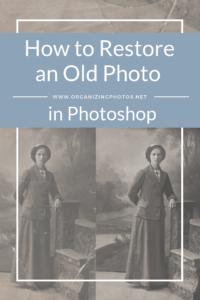 How to Quickly Restore An Old Photo in Photoshop | OrganizingPhotos.net