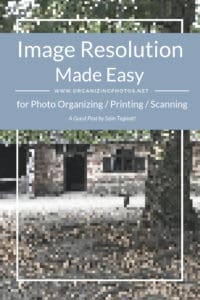Image Resolution Made Easy for Photo Organizing, Printing & Scanning | OrganizingPhotos.net