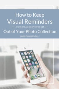 How to Keep Visual Reminders Out of Your Photo Collection - OrganizingPhotos.net
