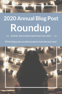 2020 Annual Roundup of Photo Organizing Blog Posts | OrganizingPhotos.net