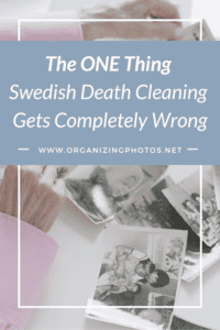 Swedish Death Cleaning (Döstädning) helps to declutter your life, but forgets that your photos and stories need to be curated first